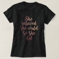 "She Believed She Could So She Did" Rose Gold