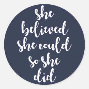 She Believed She Could So She Did Stickers