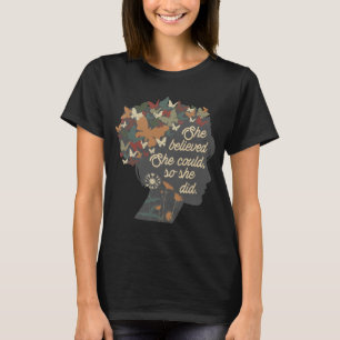 She believed she could so she did  T-Shirt