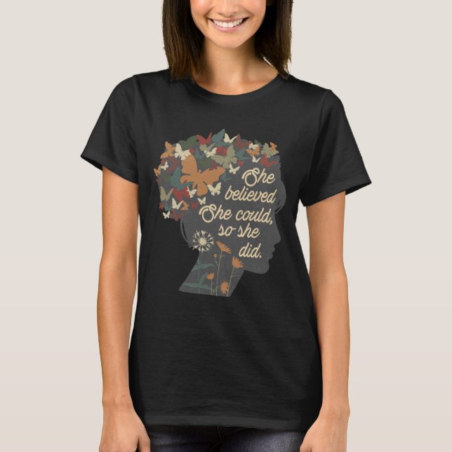 She believed she could so she did  T-Shirt (Front)