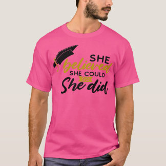 She believed she could so She Did T-Shirt