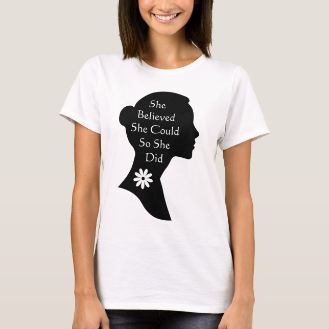 she believed she could so she did T-Shirt (Front)