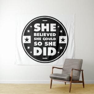 She believed she could, so she did tapestry