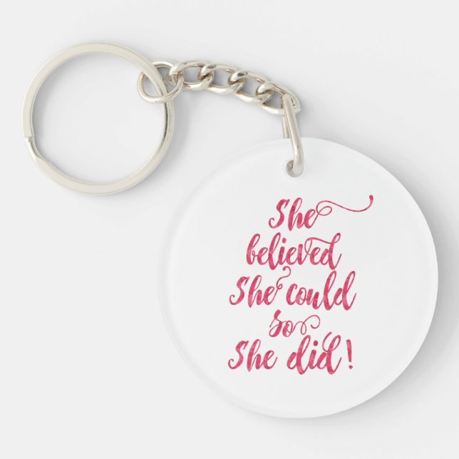 She Believed She Could So She Did Womens Feminist Key Ring (Front)