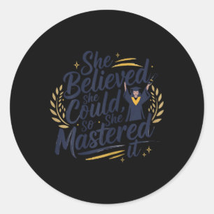 She Believed She Could So She Mastered It 2025 Sen Classic Round Sticker