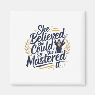 She Believed She Could So She Mastered It 2025 Sen Magnet