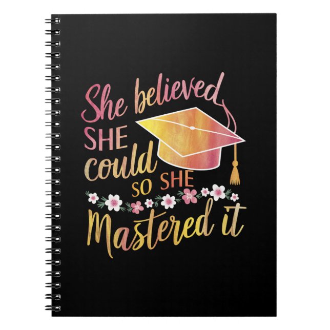 She Believed She Could So She Mastered It Grad Notebook (Front)