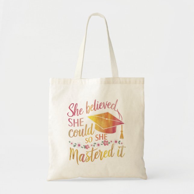 She Believed She Could So She Mastered It Grad Tote Bag (Front)