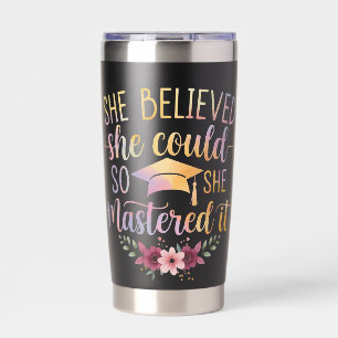 She Believed She Could So She Mastered It Graduate Insulated Tumbler
