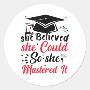 She Believed She Could So She Mastered It Masters  Classic Round Sticker