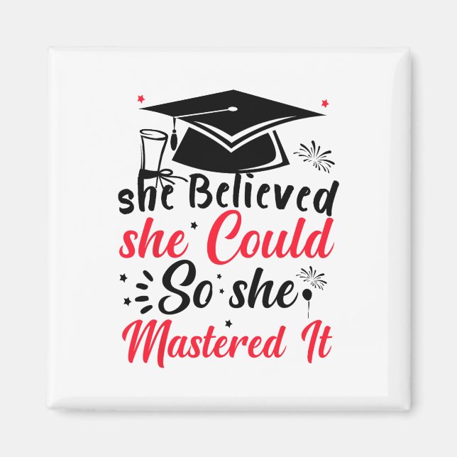She Believed She Could So She Mastered It Masters  Magnet (Front)
