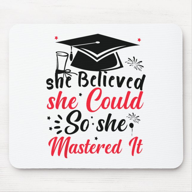 She Believed She Could So She Mastered It Masters  Mouse Pad (Front)