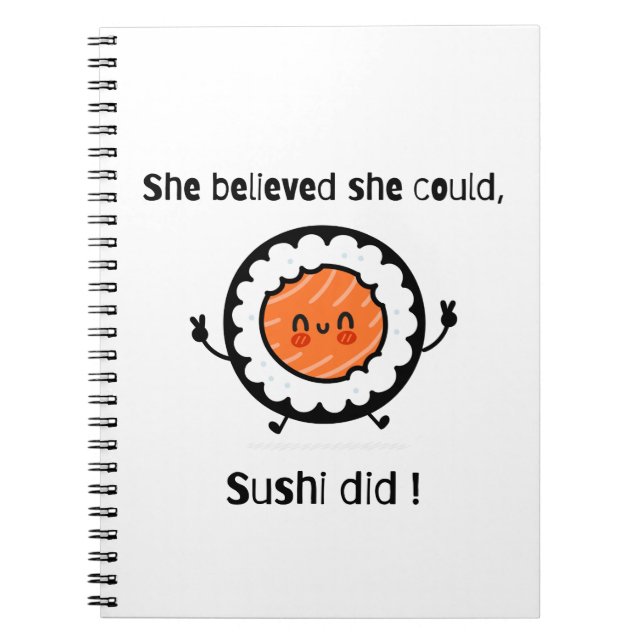 She Believed She Could Sushi Did-Funny Word Puns Notebook (Front)