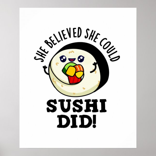 She Believed She Could Sushi Did Positive Food Pun Poster (Front)