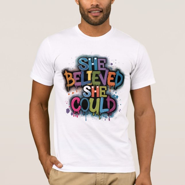SHE BELIEVED SHE COULD T-Shirt (Front)