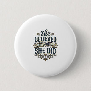She Believed She Did Vintage Motivation Shirt_1 6 Cm Round Badge