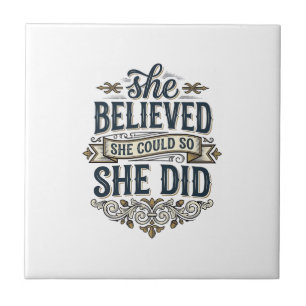 She Believed She Did Vintage Motivation Shirt_1 Ceramic Tile