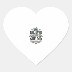 She Believed She Did Vintage Motivation Shirt_1 Heart Sticker