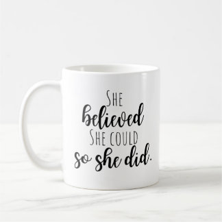She Believed That She Could So She Did Coffee Mug