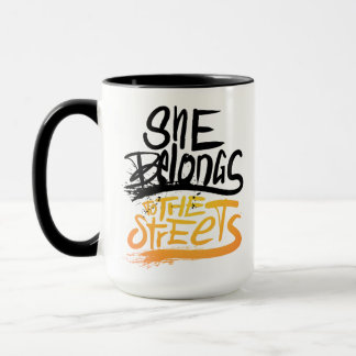 she belongs to the streets, Only One Place Mug