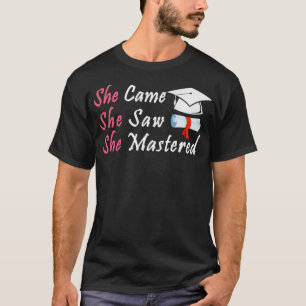 She Came She Saw She Mastered Funny Graduation  T-Shirt