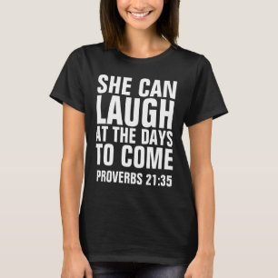 SHE CAN LAUGH AT THE DAYS TO COME, PROVERBS 31 T-Shirt