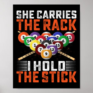 She Carries The Rack I Hold The Stick Billiards Pl Poster