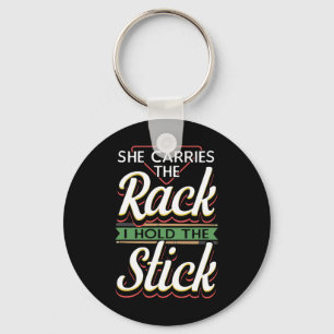 She Carries The Rack I Hold The Stick Pool Billiar Key Ring