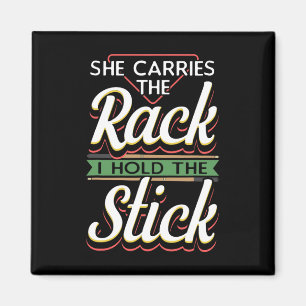 She Carries The Rack I Hold The Stick Pool Billiar Magnet
