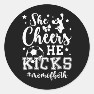 She Cheers He Kicks Mum Of Both Cheer And Soccer M Classic Round Sticker