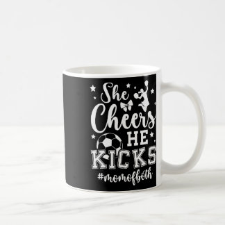 She Cheers He Kicks Mum Of Both Cheer And Soccer M Coffee Mug