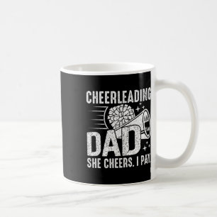 She Cheers I Pay - Cheer Dad Cheerleading Father C Coffee Mug