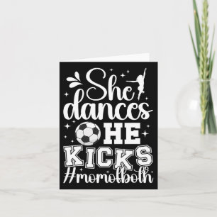 She Dances He Kicks Mum Of Both Dance And Soccer M Card