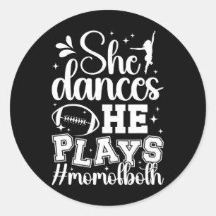 She Dances He Plays Mum Of Both Dance And Football Classic Round Sticker
