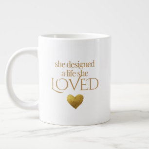 She Designed A Life She Loved Gold Heart Gift Large Coffee Mug