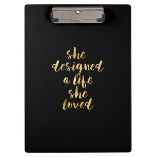 She Designed a Life She Loved with faux gold foil Clipboard
