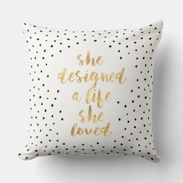 She Designed a Life She Loved with faux gold foil Cushion (Front)