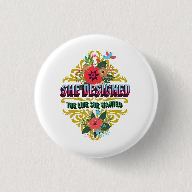 She Designed The Life She Wanted 3 Cm Round Badge (Front)