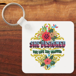 She Designed The Life She Wanted Key Ring