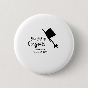 She did it congrats graduation add student name ye 6 cm round badge
