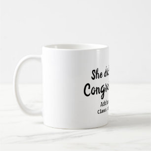 She did it congrats graduation add student name ye coffee mug