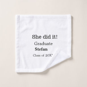 She did it graduate add name class of 20XX text Wash Cloth