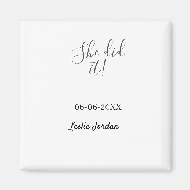 She did it graduation class of 20XX name simple  Magnet (Front)