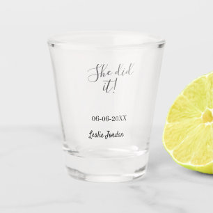 She did it graduation class of 20XX name simple Shot Glass