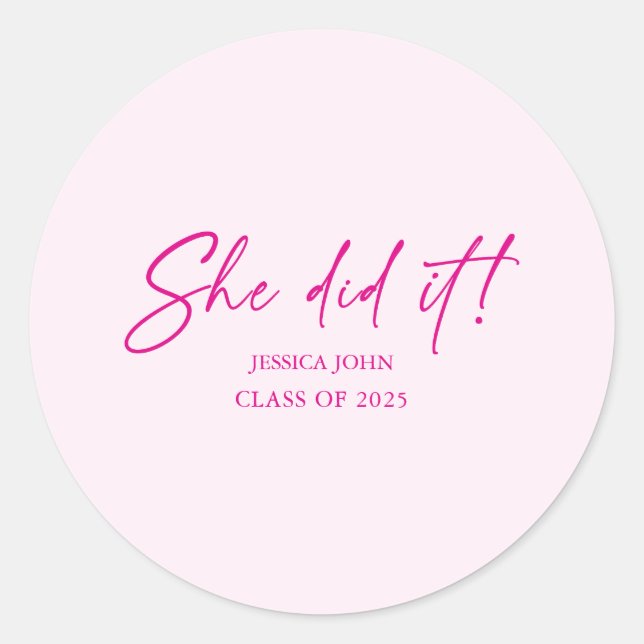 She did it minimal cute pink Graduation Party Classic Round Sticker (Front)
