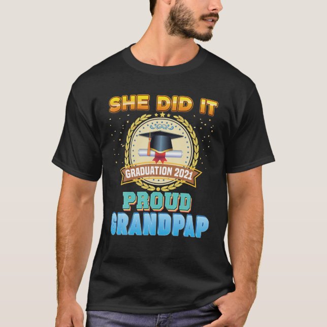 She Did It Proud Grandpap Of A 2021 Graduate Gradu T-Shirt (Front)