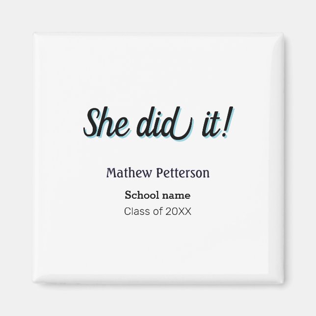 She did it simple black classy modern graduation magnet (Front)