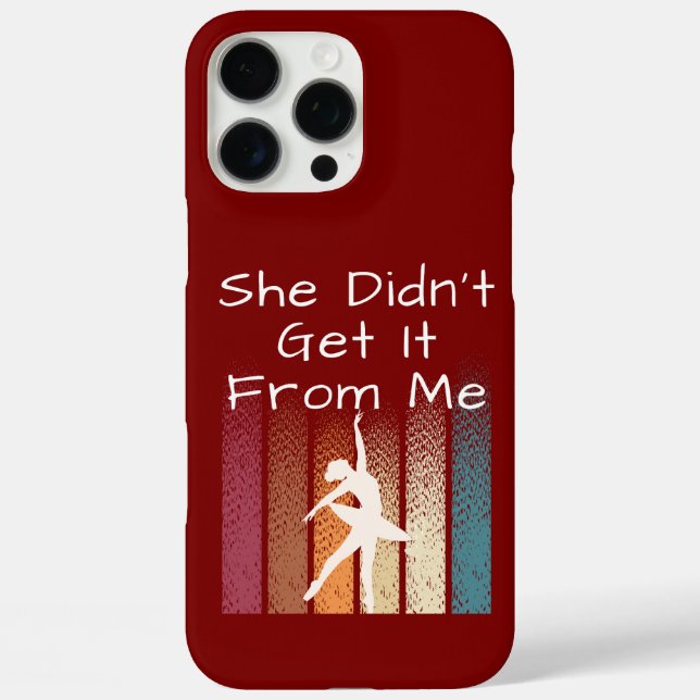 She Didn't Get It From Me, Funny Dance Case-Mate iPhone Case (Back)