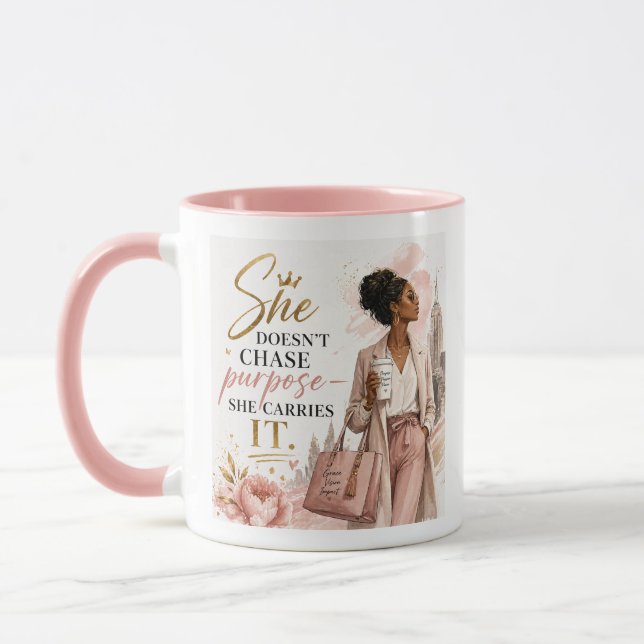 She Doesn't Chase Purpose. She Carries It. Mug (Left)