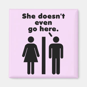 She Doesn't Even Go Here Magnet